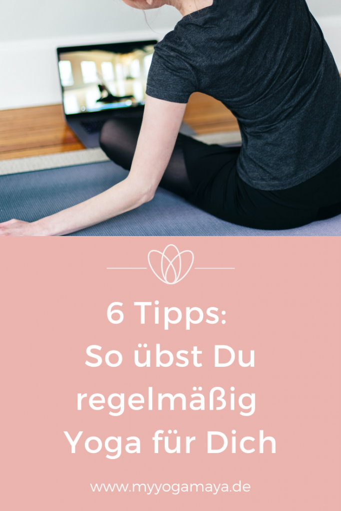 yogamaya 6 Tipps so uebst Du regelmäßig Yoga für Dich
